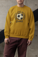 Life Goal Sweatshirt