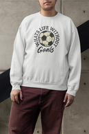 Life Goal Sweatshirt